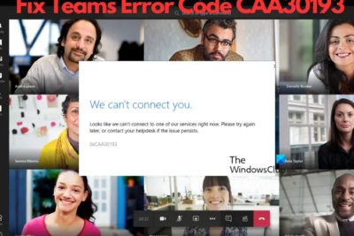 CAA30193 Teams Error Code