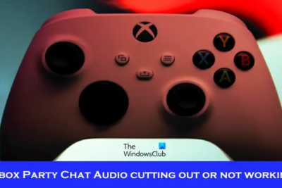 Xbox Party Chat Audio cutting out or not working