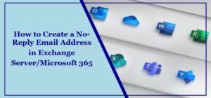 how to create a noreply email address in exchange servermicrosoft 365 e1706387729673.jpg